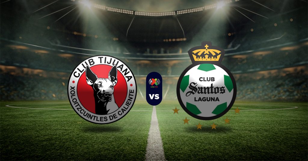 Pronóstico Tijuana vs Santos – juegos para hoy liga mx