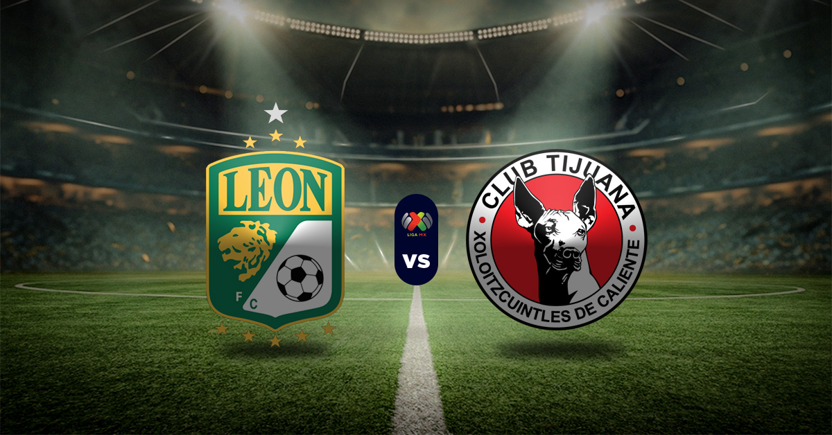 Pronóstico LigaMX: Club León vs Tijuana - partidos de hoy liga mx en vivo