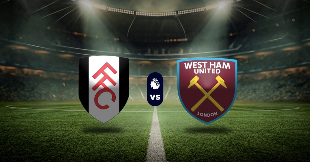 Pronóstico Fulham vs West Ham - juegos de la premier league hoy