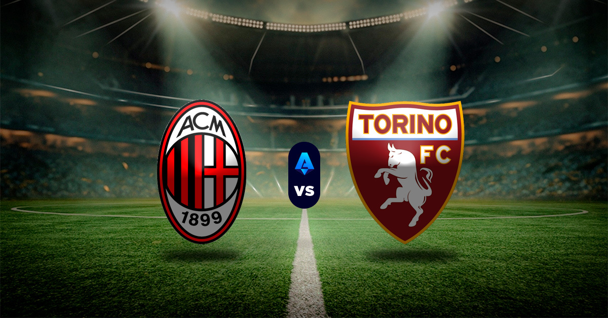 Pronóstico Serie A: AC Milán vs Torino – Apuestas liga italiana de futbol