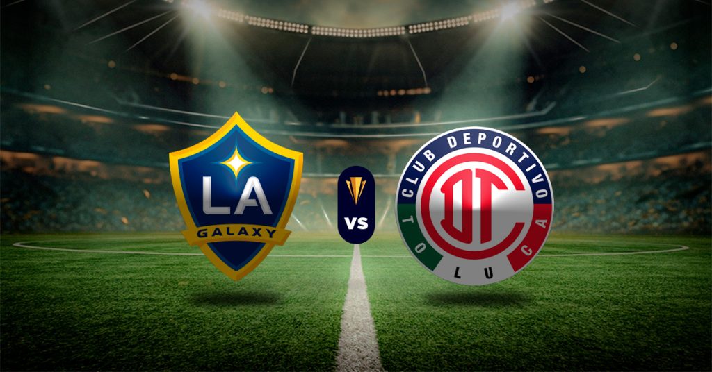 Apuestas recomendadas: LA Galaxy vs Toluca – copa de campeones concacaf