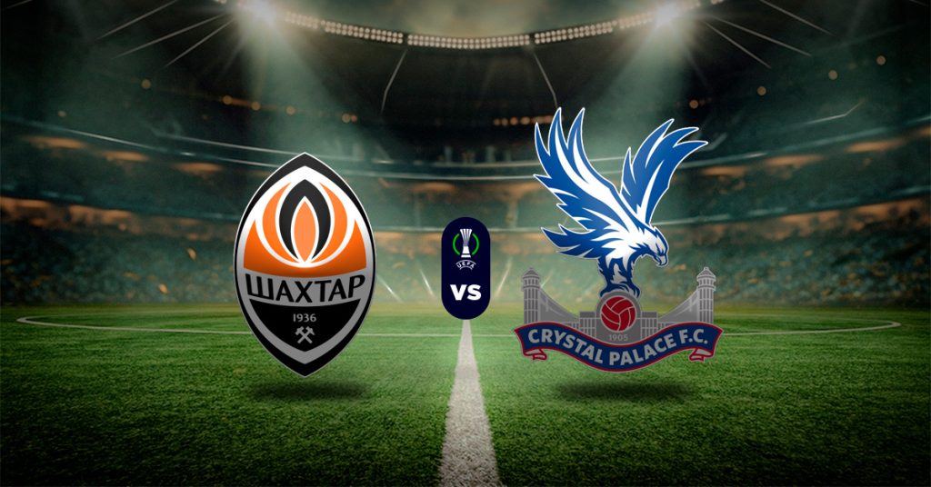 Pronósticos Shakhtar vs Crystal Palace – cuotas uefa conference league
