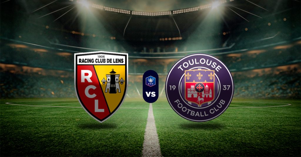Pronóstico Lens vs Toulouse – resultados de la copa de francia
