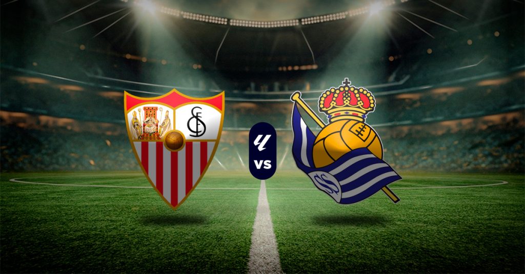 Pronóstico LaLiga: Sevilla vs Real Sociedad - resultado de la liga española de hoy