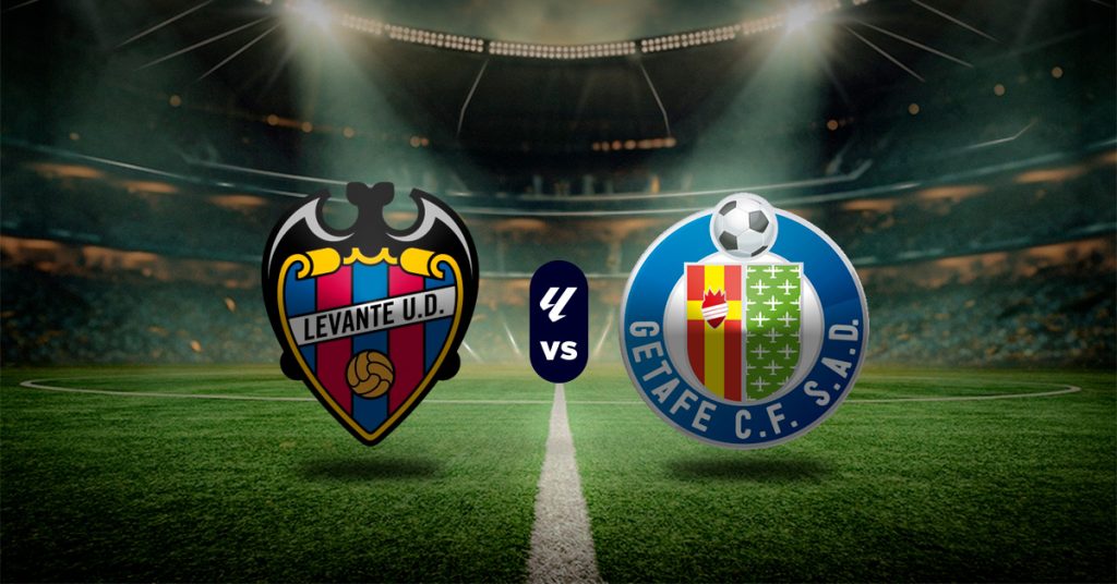 Pronóstico LaLiga: Levante vs Getafe - Apuestas la liga española de fútbol hoy