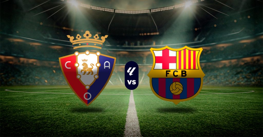 Pronóstico LaLiga: Osasuna vs Barcelona – apuesta fija para hoy