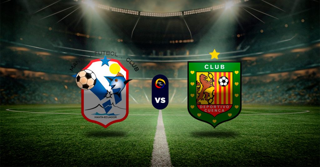 Pronóstico Manta vs Deportivo Cuenca – cuotas campeonato ecuatoriano