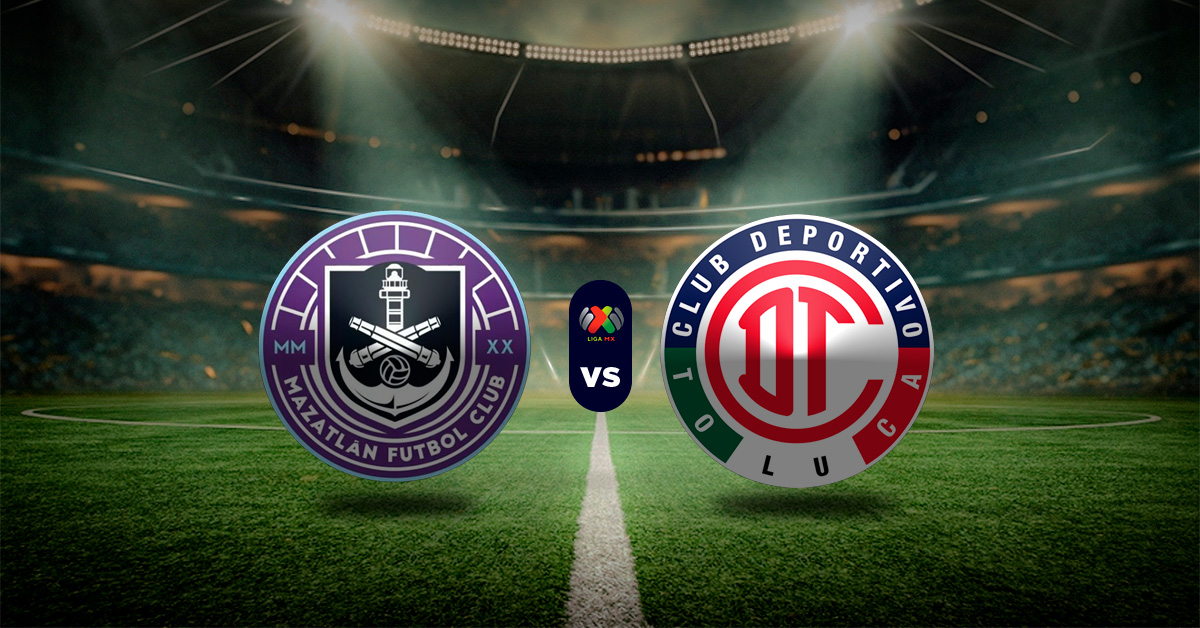 Pronóstico Mazatlán vs Toluca – resultados del fútbol mexicano