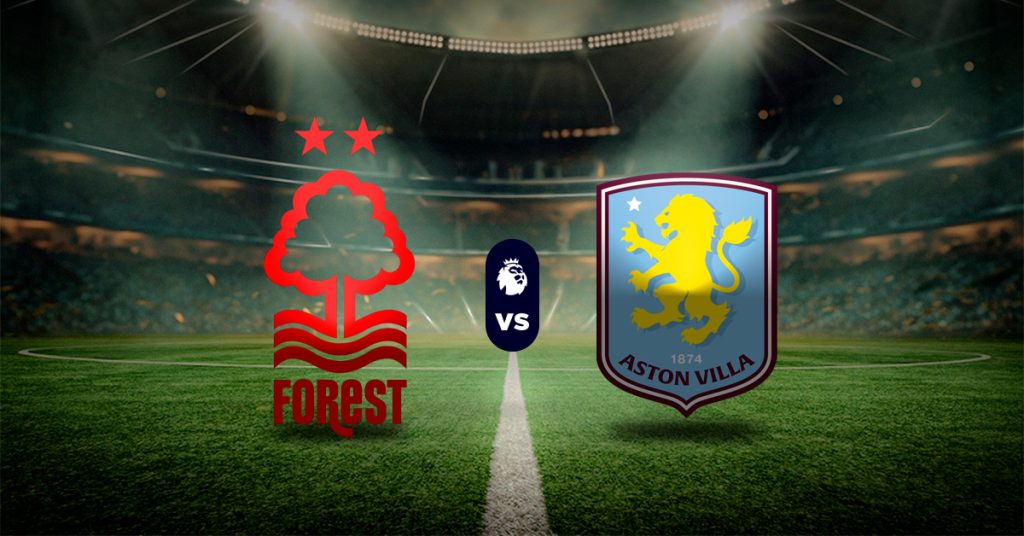 Pronóstico Nottingham Forest vs Aston Villa – partidos de hoy premier league