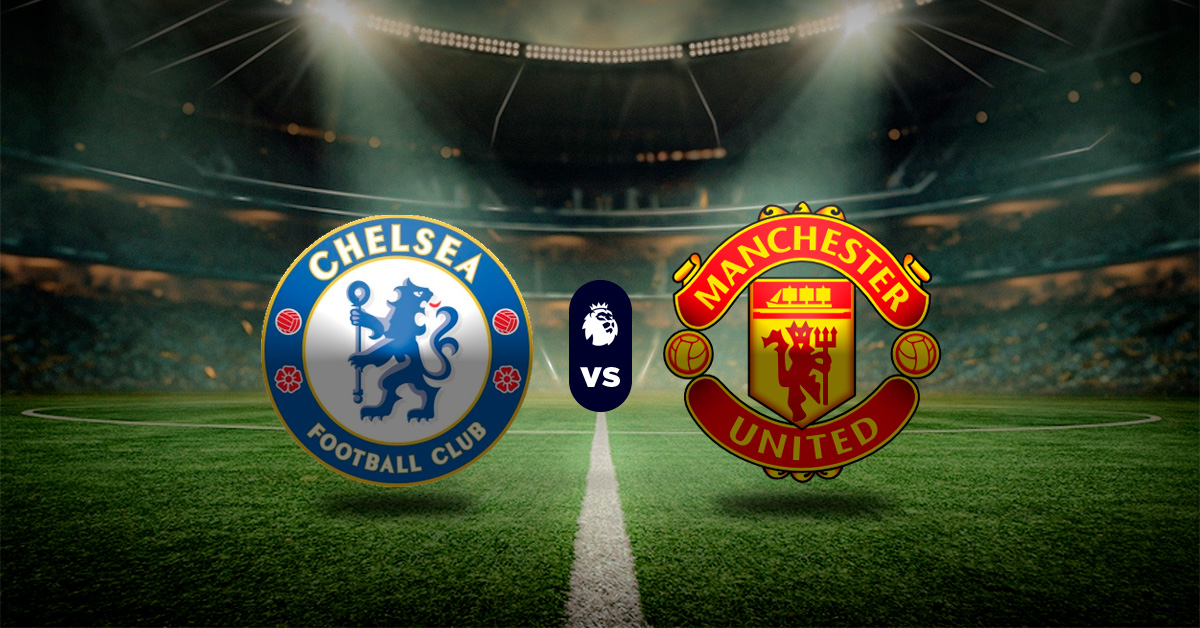 Pronóstico Chelsea vs Manchester United – Datos premier league hoy