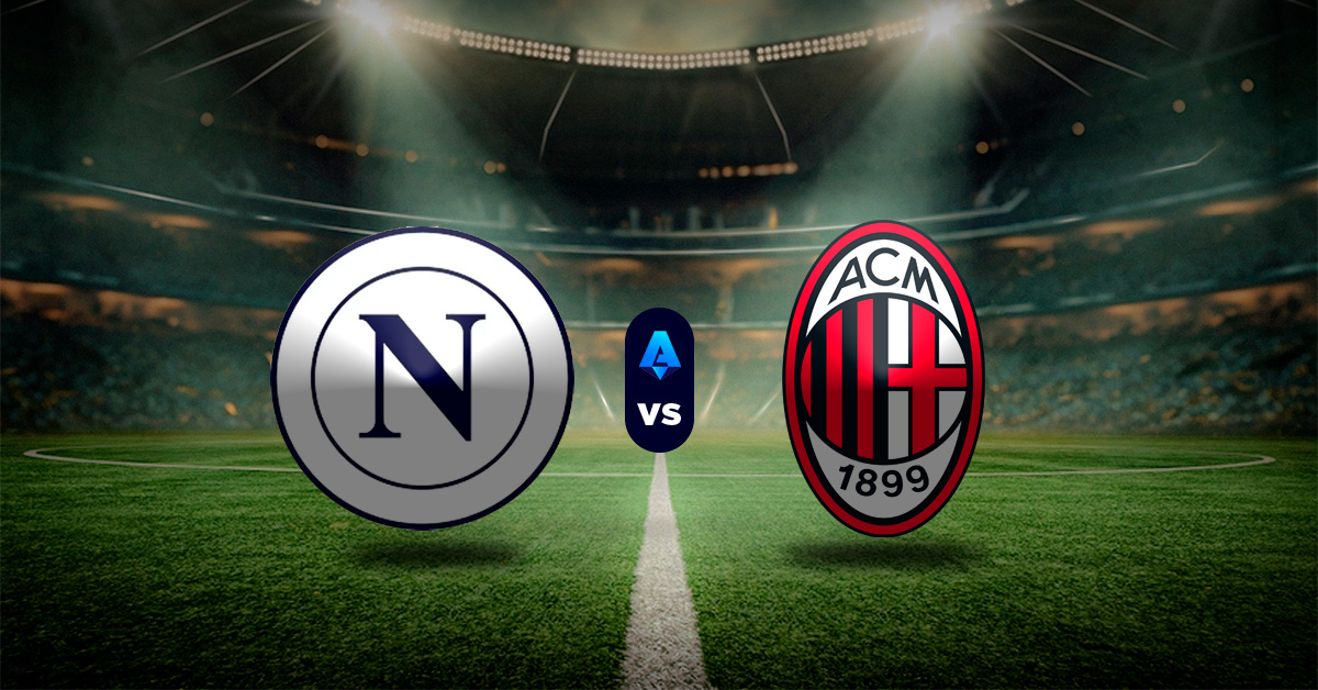 Pronóstico Serie A: Napoli vs AC Milán - Apuesta recomendada partidos de la liga italiana