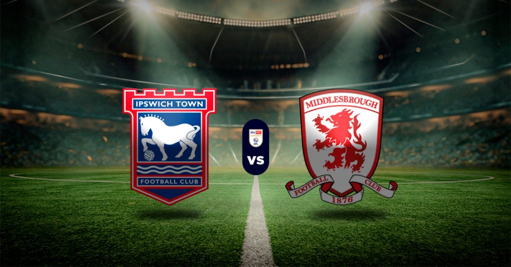 Pronóstico Ipswich Town vs Middlesbrough – resultados championship hoy