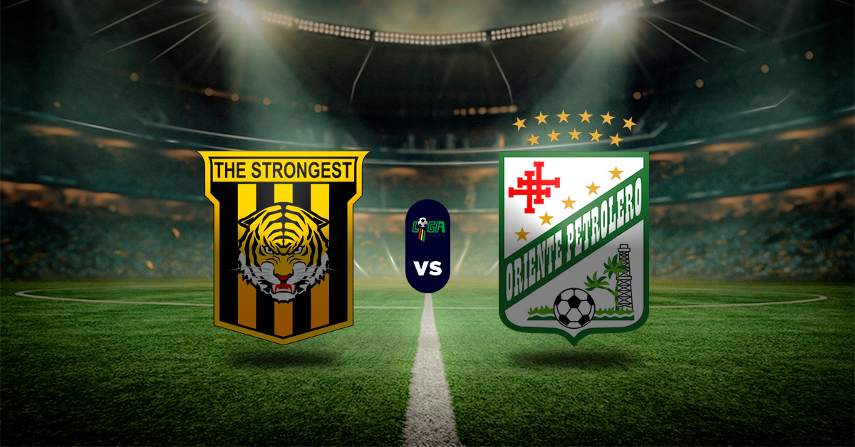 Pronóstico The Strongest vs Oriente Petrolero – Datos Liga Boliviana hoy