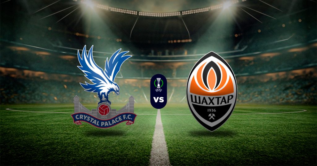 Pronostico Crystal Palace vs Shakhtar – partidos de liga conferencia
