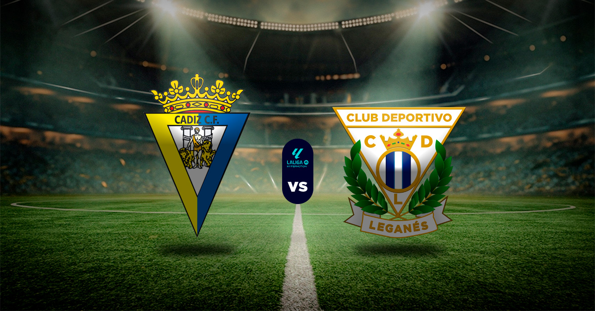 Pronóstico Cádiz vs Leganés - Apuestas LaLiga Hypermotion en vivo