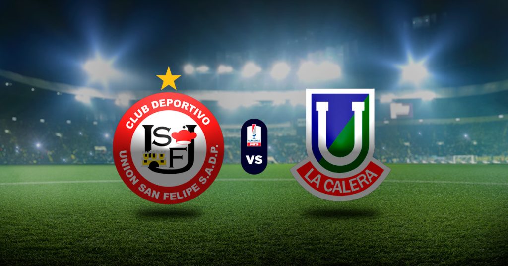 Pronóstico Unión San Felipe vs La Calera – Resultados Copa Chile