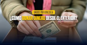 Unidos por Venezuela: ¿Cómo donar dinero desde el exterior?