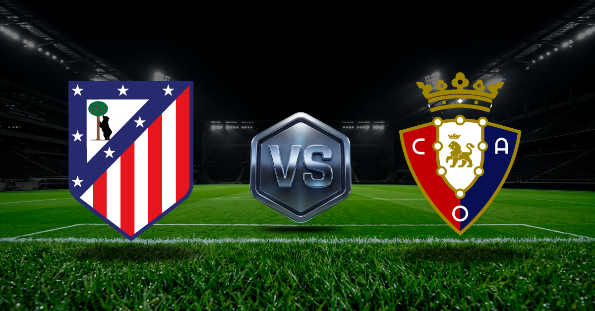 Atlético de Madrid vs Osasuna juego local, ver las cuotas y pronósticos con estadísticas por LaLiga 2026-2027 en MasterBets365.