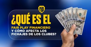 Qué es el Fair Play Financiero; concepto, de qué trata y castigo a clubes - reglas financieras para FIFA y UEFA.